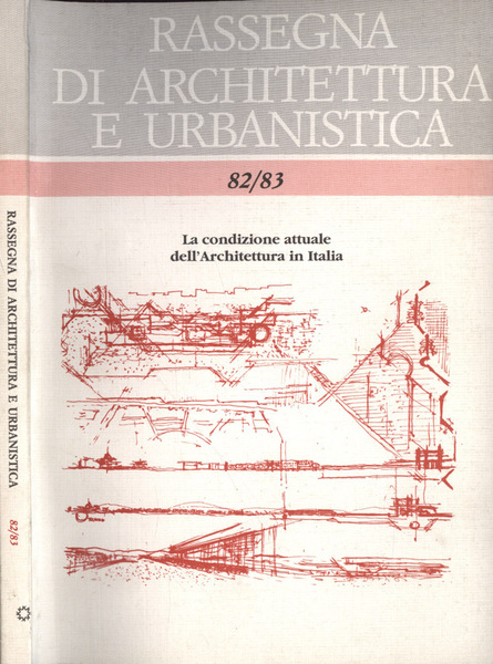 Rassegna di architettura e urbanistica Anno XXVII n. 82 - …