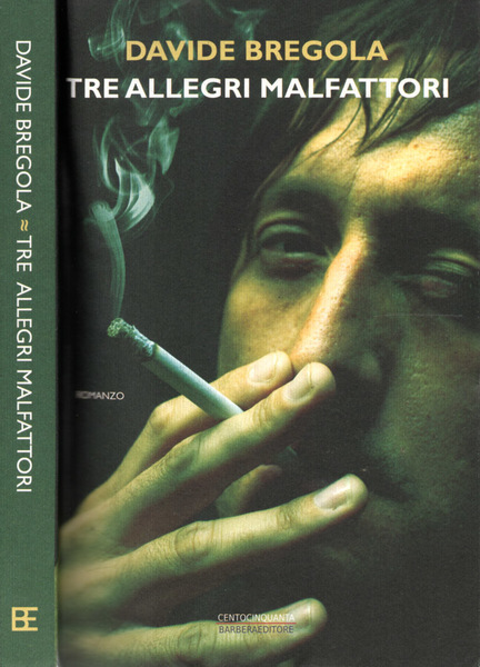 Tre allegri malfattori (per tacer del topo)