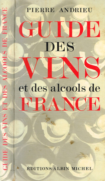 Guide pratique des vins et des alcools de France