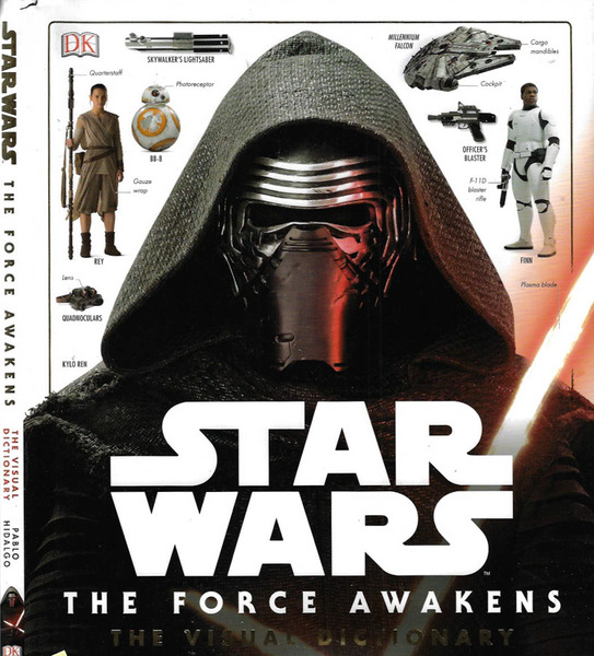 Star Wars - The Force Awakens. The Visual Dictionary