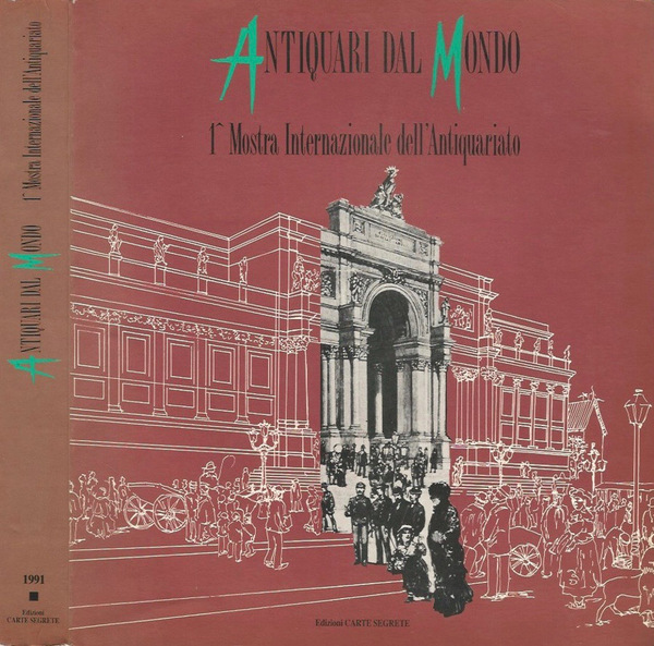 Antiquari dal Mondo. 1^ Mostra Internazionale dell'Antiquariato