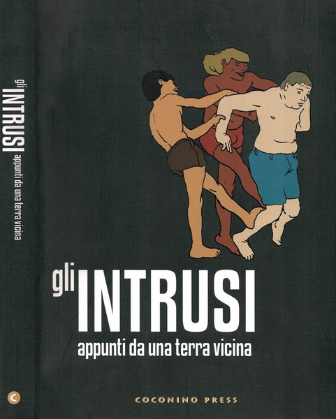 Gli intrusi - Appunti da una terra vicina