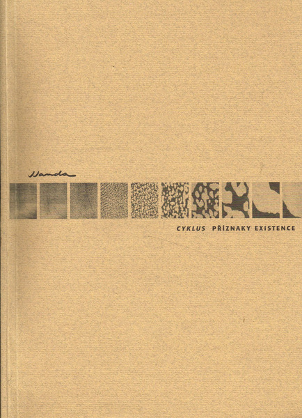 Priznaky Existence. Symptoms of Existence