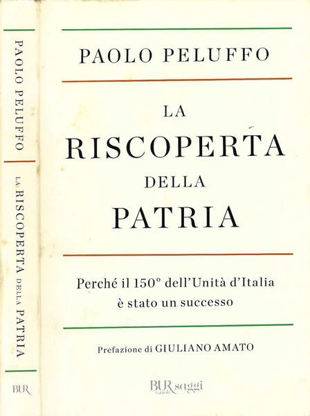 La riscoperta della patria Perchè il 150° dell'Unità d'Italia è …