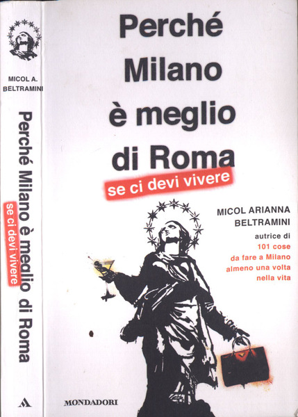 Perché Milano è meglio di Roma ( se ci devi …