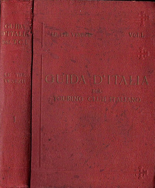 Guida d' Italia del Touring Club Italiano. Le tre Venezie …