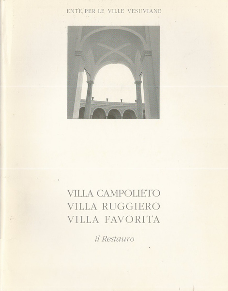 Villa Campolieto, Villa Ruggiero, Villa Favorita. Il Restauro