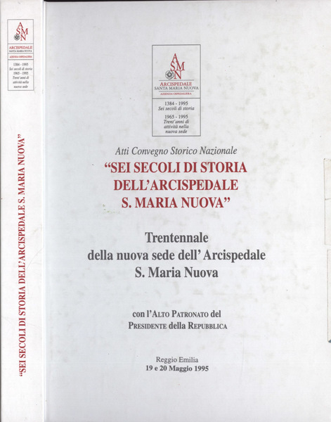 Sei secoli di storia dell' Arcispedale S. Maria Nuova