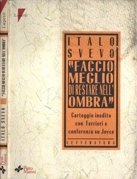 Faccio meglio di restare nell' ombra Carteggio inedito con Ferrieri …