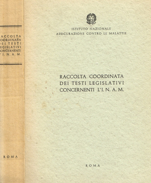 Raccolta coordinata dei testi legislativi concernenti l'I.N.A.M. (Aggiornata al 17 …