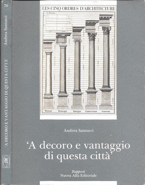 A decoro e vantaggio di questa città