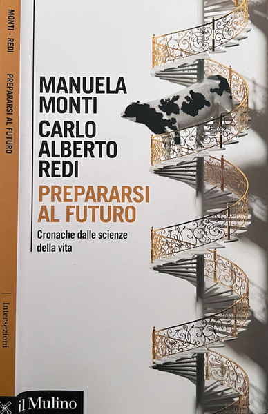 Prepararsi al futuro Cronache dalle scienze della vita