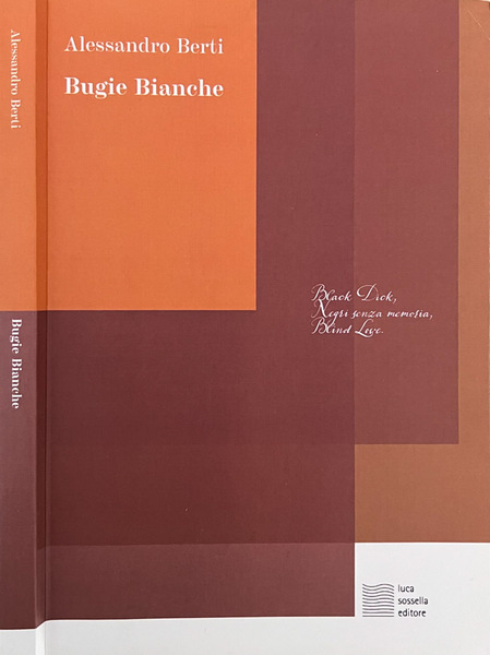 Bugie Bianche Black Dick, Negri senza memoria, Blind Love