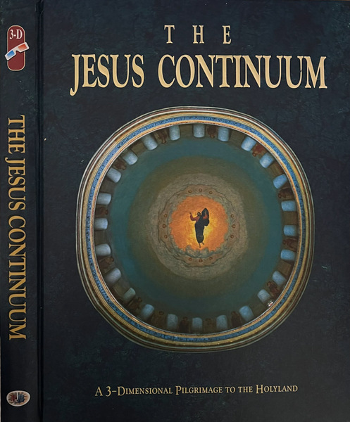 The Jesus Continuum A 3-dimensional pilgrimage to the holyland
