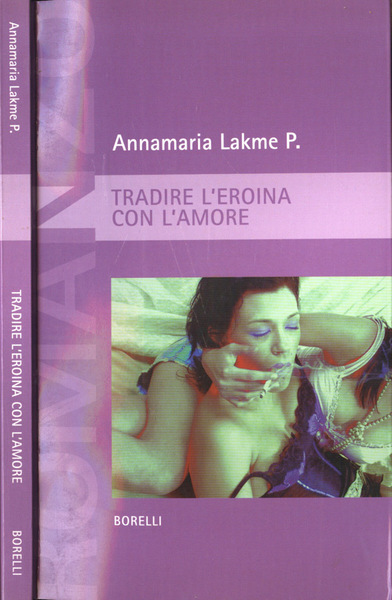 Tradire l' eroina con l' amore