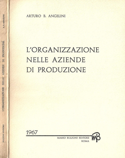 L'organizzazione nelle aziende di produzione Localizzazione - Dimensione disposizione planimetrica …