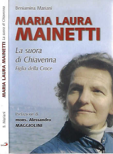 Maria Laura Mainetti. La suora di Chiavenna