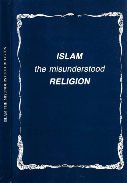 Islam. The misunderstood Religion