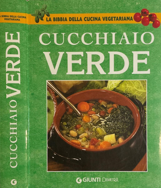 Cucchiaio Verde La bibbia della cucina vegetariana