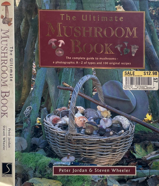 The Ultimate Mushroom Book The complete guide to identifying, picking …