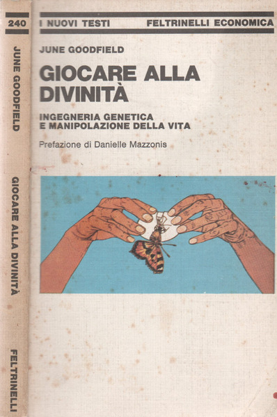 Giocare alla divinità Ingegneria gentica e manipolazione della vita