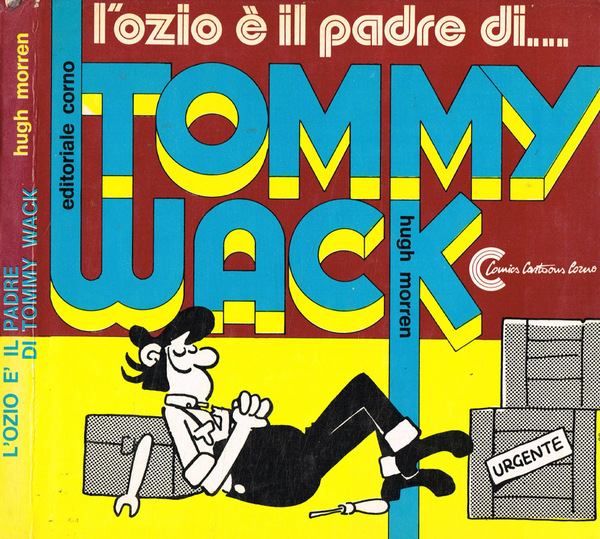L'ozio è il padre di…Tommy Wack