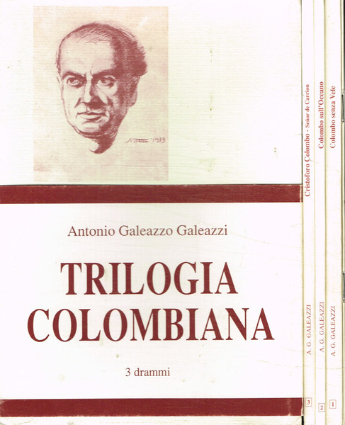 Trilogia colombiana 4voll. I-Colombo senza vele, 3 atti 6 quadri. …