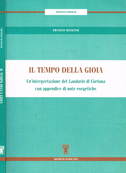 Il tempo della gioia Un'interpretazione del Laudario di Cortona