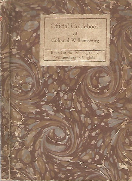 Colonial Williamsburg. Official Guidebook Contaning a brief History of the …