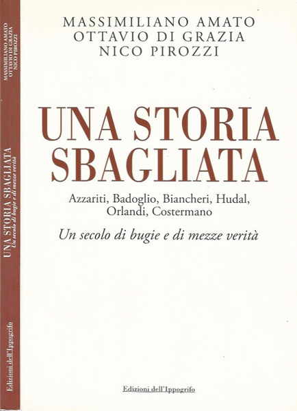 Una storia sbagliata Azzariti, Badoglio, Biancheri, Hudal, Orlandi, Costermano. Un …