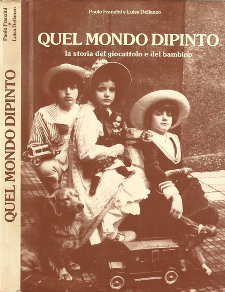 Quel mondo dipinto La storia del giocattolo e del bambino