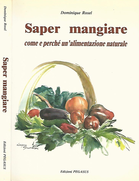 Saper mangiare (Come e perché un'alimentazione naturale)