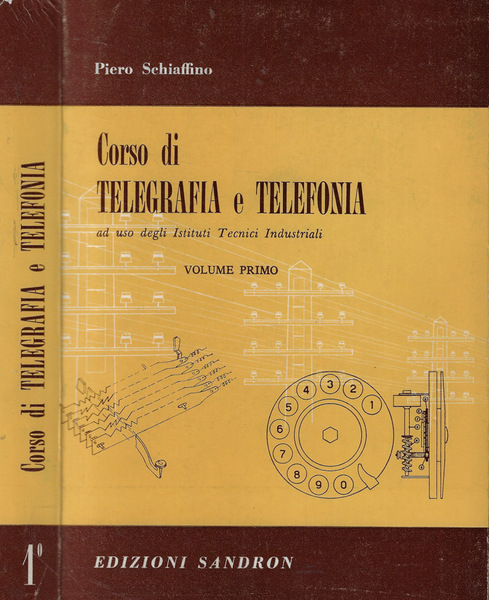 Corso di telegrafia e telefonia ad uso degli Istituti Tecnici …
