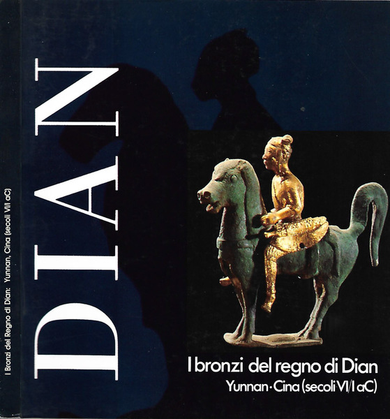 I bronzi del regno di Dian: Yunnan, Cina (secoli VI/I …