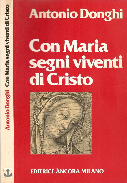 Con Maria segni viventi di Cristo