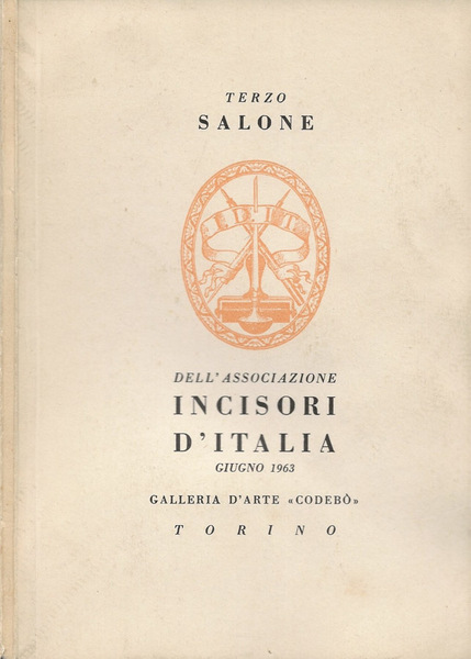 Terzo Salone dell'Associazione Incisori d'Italia - Torino. Galleria d'Arte "Codebò" …