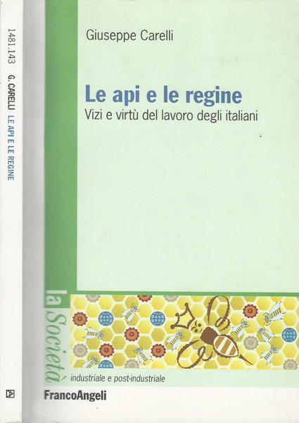 Le api e le regine Vizi e virtu' del lavoro …