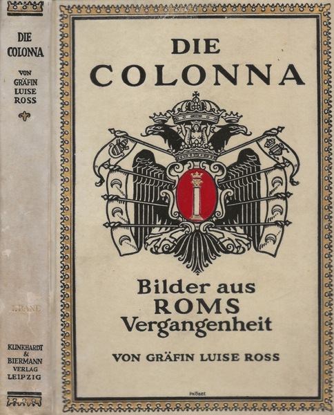 Die Colonna. Bilder aus Roms Vergangenheit. Band I