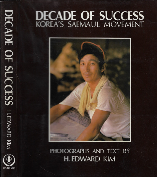 Decade of success. Korea's Saemaul Movement