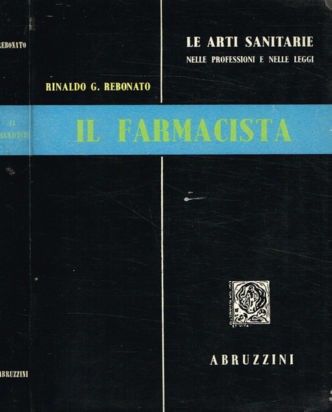 Le arti sanitarie nelle professioni e nelle leggi. Il farmacista