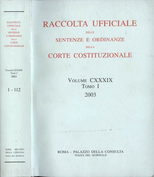 Raccolta ufficiale delle sentenze e ordinanze della Corte Costituzionale Volume …