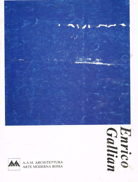 Enrico Gallian. Stratificazioni e cancellazioni mandate a memoria. Opere frammenti …