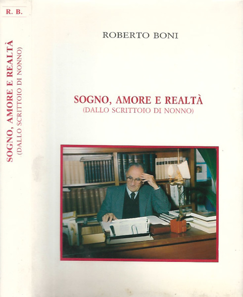 Sogno, amore e realtà, dallo scrittoio di nonno