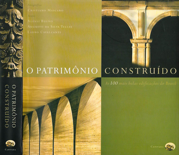 O Patrimonio Construido. As 100 mais belas edificacoes do Brasil