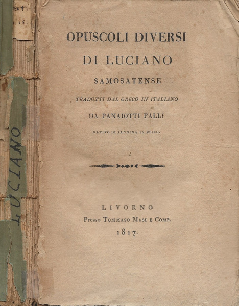 Opuscoli diversi di Luciano Samosatense (tradotti dal greco in italiano …