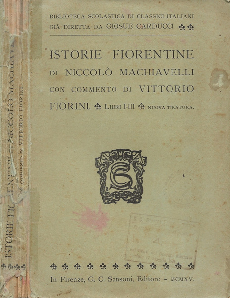 Istorie Fiorentine, con commento di Vittorio Fiorini. Parte I: Libri …