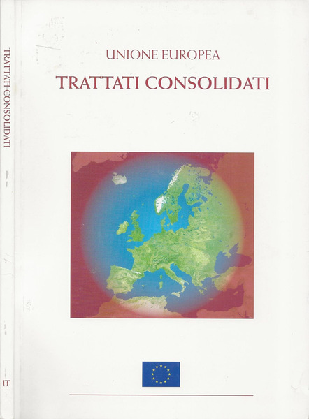 Unione Europea - Trattati consolidati Versioni consolidate del Trattato sull'Unione …