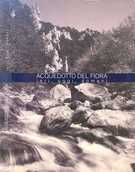 Acquedotto del Fiora Ieri, oggi, domani