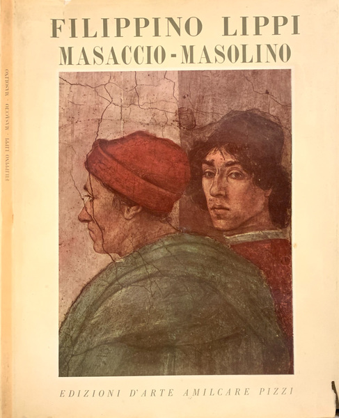 Filippino Lippi - Masaccio - Masolino. La Cappella Brancacci a …