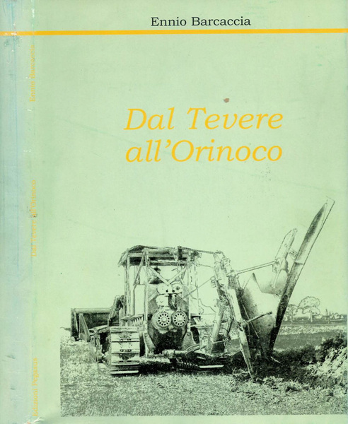 Dal Tevere all'Orinoco Esperienze di un agronomo